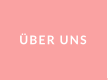 ÜBER UNS